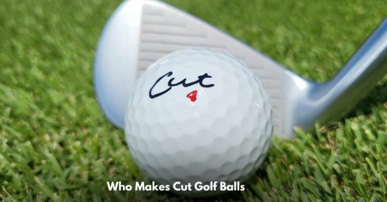 Who Makes Cut Golf Balls: Everything You Should Know 