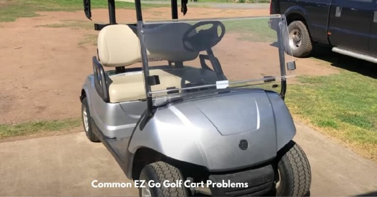 6 Common EZ Go Golf Cart Problems [with easy fixes!]