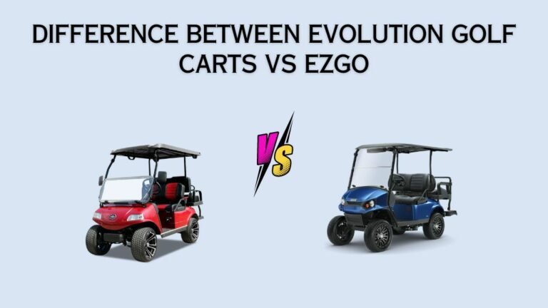 evolution golf carts vs ezgo – (9 key differences Explained)