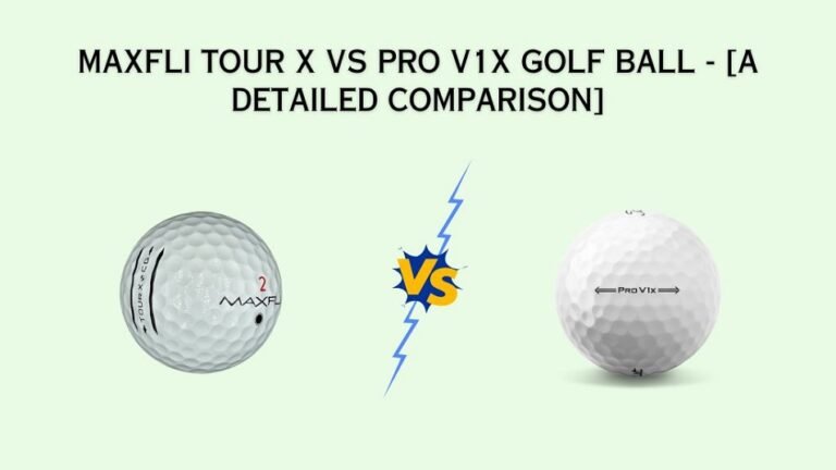 Maxfli Tour X Vs Pro V1x Golf Ball – [A Detailed Comparison]