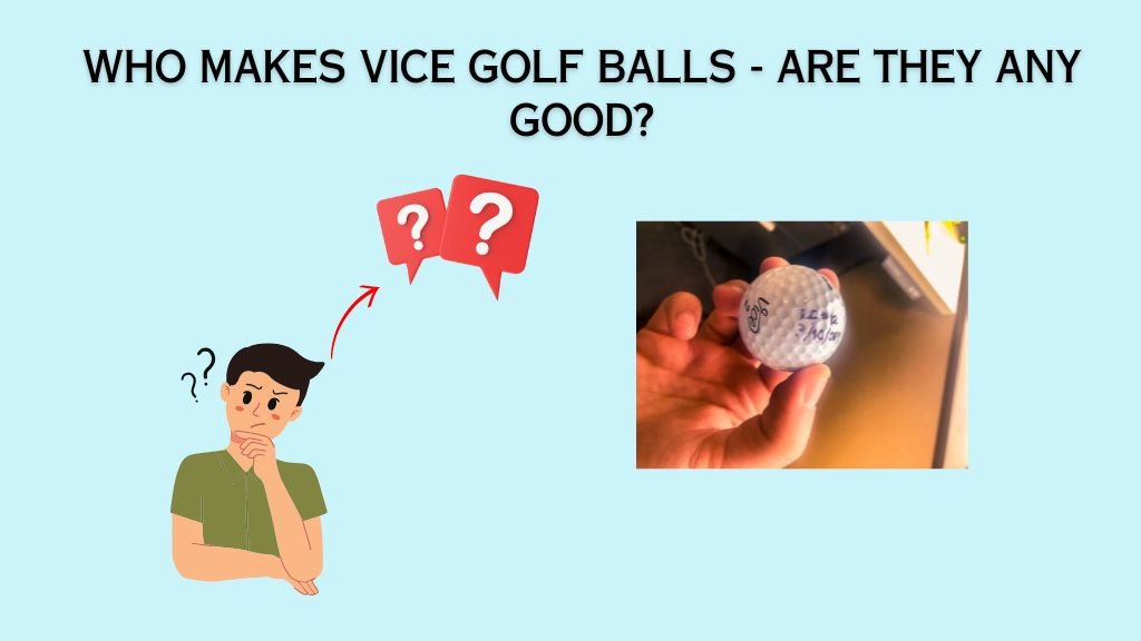 Who Makes Vice Golf Balls