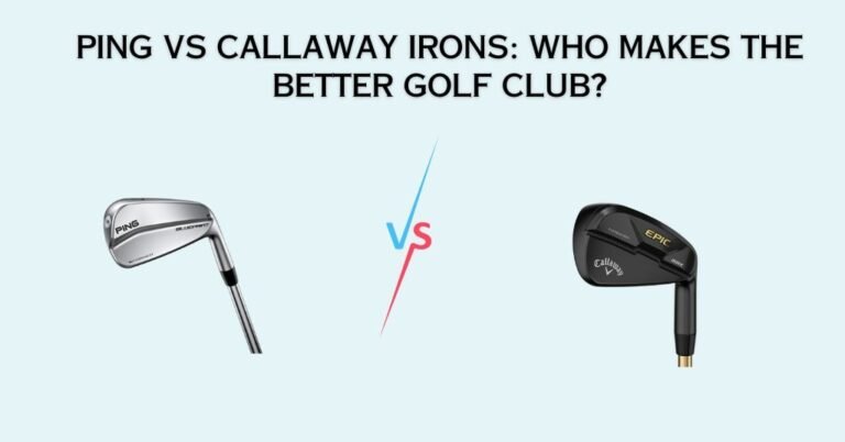 Ping vs Callaway Irons: who makes the Better Golf Club?
