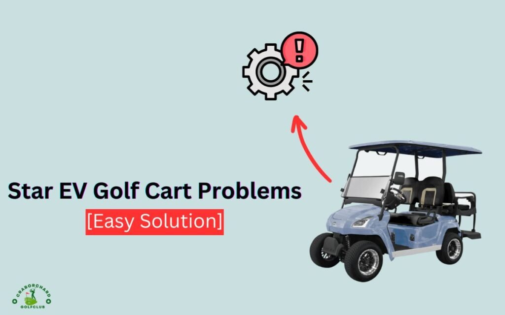 Star EV Golf Cart Problems